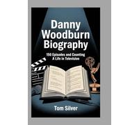Danny Woodburn Biography: Danny Woodburn: 150 Episodes and Counting "A Life in Television"
