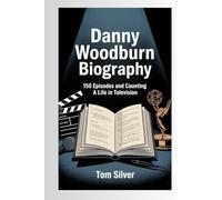 Danny Woodburn Biography: Danny Woodburn: 150 Episodes and Counting "A Life in Television"