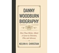 DANNY WOODBURN BIOGRAPHY: More Than Mickey Abbott - A Career in Television, Film, and Advocacy