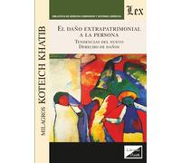 Daño extrapatrimonial a la persona: Tendencias del nuevo derecho de daños (Spanish Edition)