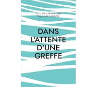 Dans attente d'une greffe: Récit à quatre mains