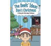 Dan's Christmas: A Story for Kids About Patience (The Deels' Ideas Series)