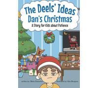 Dan's Christmas: A Story for Kids about Patience (The Deels' Ideas Series)
