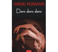 Dans dans dans - Haruki Murakami, Seria de autor Haruki Murakami, Editie in limba romana
