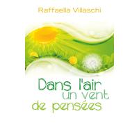 Dans l’air un vent de pensées- di Raffaella Villaschi, 2017, Youcanprint