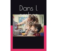 Dans l ombre des classes: Être AESH
