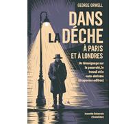 Dans la dèche à Paris et à Londres: Un témoignage sur la pauvreté, le travail et le sans-abrisme (Grapevine edition)