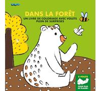 Dans la forêt: Un livre de coloriage avc volets plein de surprises