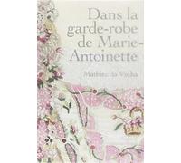 Dans la garde-robe de Marie-Antoinette