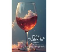 DANS LA TEMPÊTE PARFAITE: Un roman psychologique sur l’amour, la perte et la quête de soi