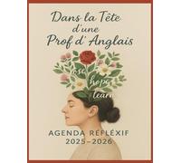 Dans la tête d'une prof d'anglais - agenda réflexif 2025-2026: Le compagnon pédagogique ultime pour les enseignants d’anglais du secondaire et du lycée : planifiez, suivez, progressez !