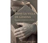 Dans la Villa de Gemina: Dialogues apocryphes de Plotin