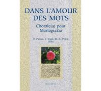 Dans l'amour des mots. Chorale(s) pour Mariagrazia - [Edizioni dell'Orso]