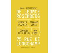 Dans l'appartement de Léonce Rosenberg: De Chirico, Ernst, Léger, Picabia…