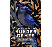 Dans l'arène de Hunger Games: De la survie à la révolte