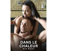 Dans le chaleur: Histoires Érotiques Interdites de Sexe Tabou pour Adultes: 628