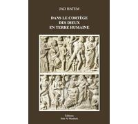 DANS LE CORTÈGE DES DIEUX EN TERRE HUMAINE