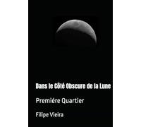 Dans le Côté Obscure de la Lune: Premiére Quartier