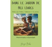 Dans le jardin de mes livres: Poèmes pour l'enfance, l'adolescence et la jeunesse