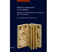 Dans le manuscrit et en dehors. Échanges entre l'enluminure et les autres arts (IXe-XVIe siècles)