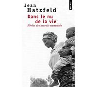Dans le nu de la vie.: Récits des marais rwandais