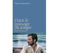 Dans le passage du temps: Mémoires d'exploration