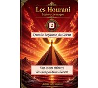 Dans le Royaume du Coran 2: Une lecture réflexive de la religion dans la société