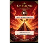 Dans le Royaume du Coran 2: Une lecture réflexive de la religion dans la société