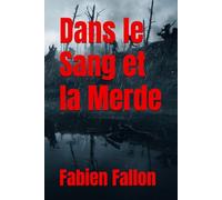 Dans le Sang et la Merde