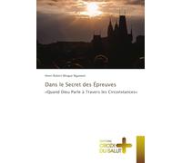 Dans le Secret des Épreuves: 'Quand Dieu Parle à Travers les Circonstances'