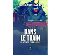 Dans le train: Un voyage chamanique