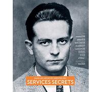 Dans les archives inédites des services secrets : un siècle d'histoire et d'espionnage français (1870-1989)