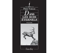 Dans Les Bois Eternels by Fred Vargas (2009-03-25)