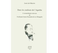 Dans les coulisses del l'Agartha. L'extraordinaire mission de Ferdinand Ossendow