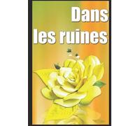 Dans les ruines (French Edition)