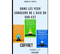 Dans les Yeux Songeurs de l'Asie du Sud-Est - COFFRET Épisodes 1-2-3 (Thaïlande)