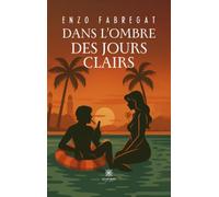 Dans l'ombre des jours clairs
