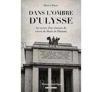 Dans l'ombre d'ulysse : les secrets d'un resistant du reseau du musee de l'homme