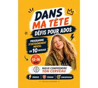 Dans ma tête: Carnet d'entraînement mental pour les 12-16 ans