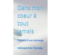 Dans mon coeur à tout jamais: l'histoire d'une mamange
