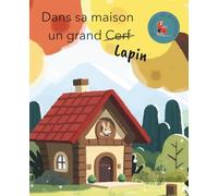 Dans sa maison un grand Lapin