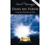 Dans ses Parvis: Le processus d’intimité avec Dieu: Volume 2