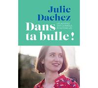 Dans ta bulle !: Les autistes ont la parole: écoutons-les: 31564