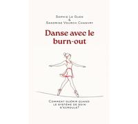 Danse avec le burn-out: Comment guérir quand le système de soin s'écroule ?