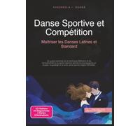 Danse Sportive et Compétition: Maîtriser les Danses Latines et Standard