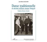 Danse traditionnelle et anciens milieux ruraux français: Tradition, Histoire, Société