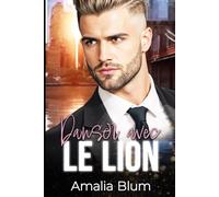 Danser avec le Lion: Talons hauts, battements de cœur et autres catastrophes