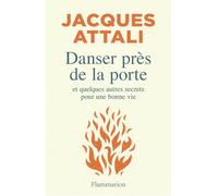 Danser près de la porte: Et quelques autres secrets pour une bonne vie