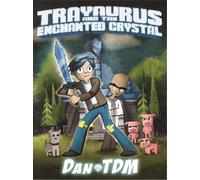 DanTDM DanTDM: Trayaurus and the Enchanted Crystal (Copertina rigida)