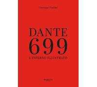 Dante 699. L'Inferno illustrato. Ediz. illustrata - Fanfani Giuseppe